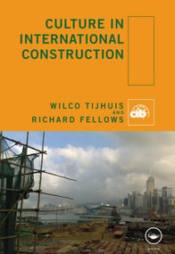 Culture in International Construction by Wilco Tijhuis, Richard Fellows, 9780415472753