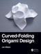 Curved-Folding Origami Design by Jun Mitani, 9780367180270