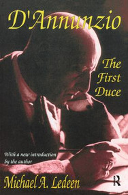 D'Annunzio (The First Duce) by Michael Ledeen, 9781138521940