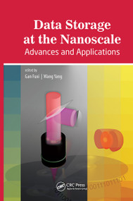 Data Storage at the Nanoscale (Advances and Applications) by Gan Fuxi, Wang Yang, 9789814613194