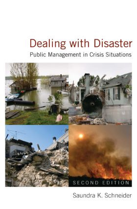 Dealing with Disaster (Public Management in Crisis Situations) by Saundra K. Schneider, 9780765622426