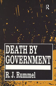 Death by Government (Genocide and Mass Murder Since 1900) by R. J. Rummel, 9781138522008