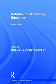 Debates in Geography Education by Mark Jones, David Lambert, 9781138672574