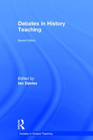 Debates in History Teaching by Ian Davies, 9781138187597