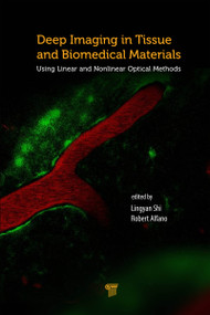 Deep Imaging in Tissue and Biomedical Materials (Using Linear and Nonlinear Optical Methods) by Lingyan Shi, Robert R. Alfano, 9789814745888