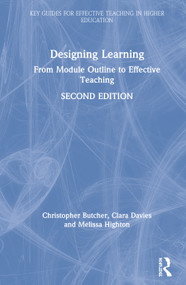 Designing Learning (From Module Outline to Effective Teaching) by Christopher Butcher, Clara Davies, Melissa Highton, 9781138614895