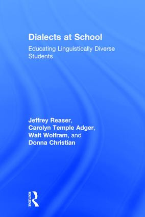 Dialects at School (Educating Linguistically Diverse Students) by Jeffrey Reaser, Carolyn Temple Adger, Walt Wolfram, Donna Christian, 9781138777446