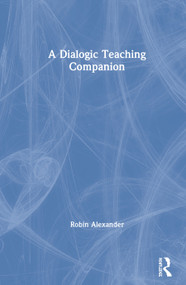 A Dialogic Teaching Companion by Robin Alexander, 9781138570344