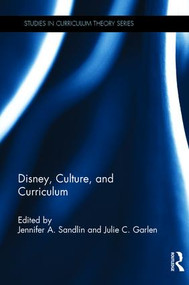 Disney, Culture, and Curriculum by Jennifer A. Sandlin, Julie C. Garlen, 9781138957688