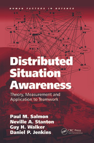 Distributed Situation Awareness (Theory, Measurement and Application to Teamwork) by Paul M. Salmon, Neville A. Stanton, Daniel P. Jenkins, 9780754670582