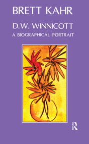 D.W. Winnicott (A Biographical Portrait) by Brett Kahr, 9780367104870