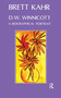 D.W. Winnicott (A Biographical Portrait) by Brett Kahr, 9780367104870