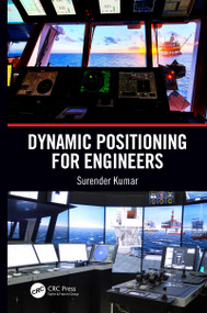 Dynamic Positioning for Engineers by Surender Kumar, 9780367512408