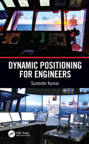 Dynamic Positioning for Engineers by Surender Kumar, 9780367512347