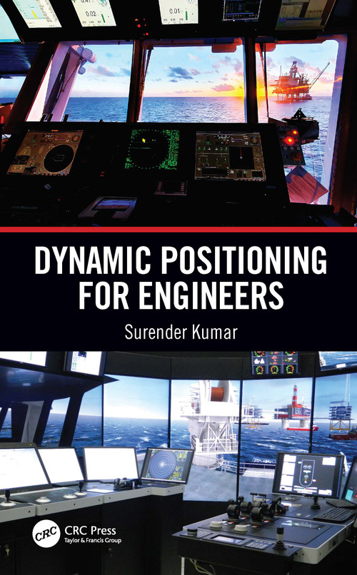 Dynamic Positioning for Engineers by Surender Kumar, 9780367512347