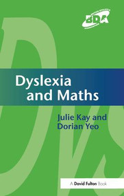 Dyslexia and Maths by Julie Kay, Dorian Yeo, 9781138171909