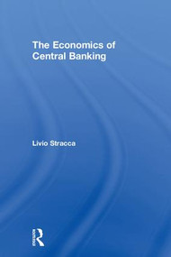 The Economics of Central Banking by Livio Stracca, 9781138297098