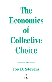 The Economics Of Collective Choice by Joe B Stevens, 9780367320317
