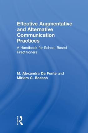 Effective Augmentative and Alternative Communication Practices (A Handbook for School-Based Practitioners) by M. Alexandra Da Fonte, Miriam C. Boesch, 9781138710177