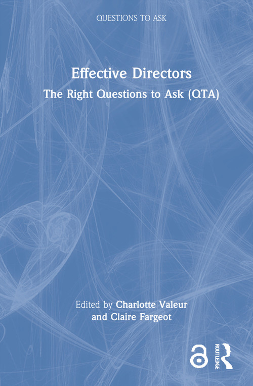 Effective Directors (The Right Questions to Ask (QTA)) by Charlotte Valeur, Claire Fargeot, 9781032062020