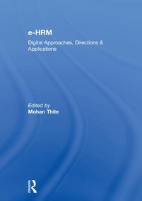 e-HRM (Digital Approaches, Directions & Applications) by Mohan Thite, 9781138043947