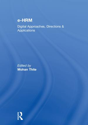 e-HRM (Digital Approaches, Directions & Applications) by Mohan Thite, 9781138043947