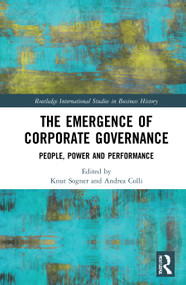 The Emergence of Corporate Governance (People, Power and Performance) by Knut Sogner, Andrea Colli, 9780367443344