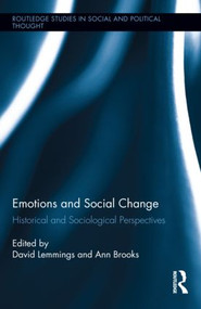 Emotions and Social Change (Historical and Sociological Perspectives) by David Lemmings, Ann Brooks, 9780415856058