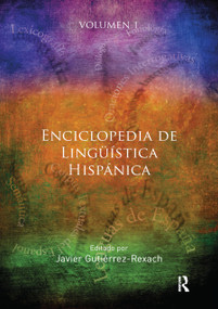 Enciclopedia de Lingüística Hispánica by Javier Gutiérrez-Rexach, 9780367867171