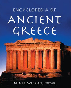 Encyclopedia of Ancient Greece by Nigel Wilson, 9780415973342