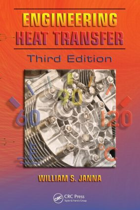 Engineering Heat Transfer by William S. Janna, 9781420072020