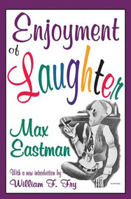 Enjoyment of Laughter by Max Eastman, 9781138522886