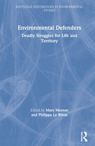 Environmental Defenders (Deadly Struggles for Life and Territory) by Mary Menton, Philippe Le Billon, 9780367649708