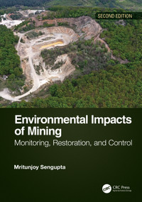 Environmental Impacts of Mining (Monitoring, Restoration, and Control, Second Edition) by Mritunjoy Sengupta, 9780367861001
