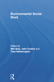 Environmental Social Work by Mel Gray, John Coates, Tiani Hetherington, 9780415678117