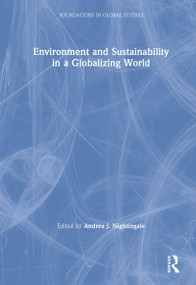 Environment and Sustainability in a Globalizing World by Andrea J. Nightingale, 9780765646439