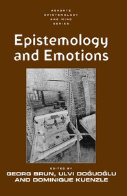 Epistemology and Emotions by Georg Brun, Ulvi Doguoglu, 9780754661146