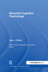 Essential Cognitive Psychology (Classic Edition) by Alan J. Parkin, 9781848722460