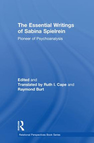 The Essential Writings of Sabina Spielrein (Pioneer of Psychoanalysis) by Sabina Spielrein, Ruth I. Cape, Raymond Burt, 9781138601390