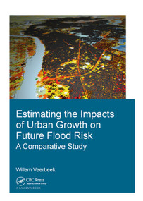 Estimating the Impacts of Urban Growth on Future Flood Risk (A Comparative Study) by Willem Veerbeek, 9781138381575