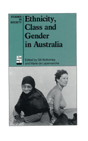 Ethnicity, Class and Gender in Australia by Gillian Bottomley, 9780367718022
