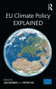EU Climate Policy Explained by Jos Delbeke, Peter Vis, 9789279482632