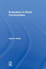 Evaluation in Rural Communities by Allyson Kelley, 9781138312449