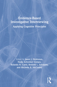 Evidence-based Investigative Interviewing (Applying Cognitive Principles) by Jason J. Dickinson, Nadja Schreiber Compo, Rolando Carol, Bennett L. Schwartz, Michelle McCauley, 9781138064683