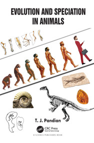 Evolution and Speciation in Animals by T. J. Pandian, 9781032009193