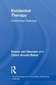Existential Therapy (Distinctive Features) by Emmy van Deurzen, Claire Arnold-Baker, 9781138687097