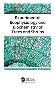 Experimental Ecophysiology and Biochemistry of Trees and Shrubs by Humberto González Rodríguez, Ratikanta Maiti, Ch. Aruna Kumari, 9781771888370