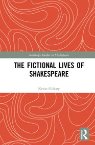 The Fictional Lives of Shakespeare by Kevin Gilvary, 9780815394433