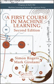 A First Course in Machine Learning by Simon Rogers, Mark Girolami, 9781498738484