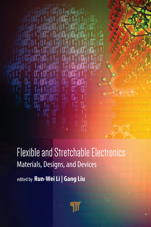 Flexible and Stretchable Electronics (Materials, Design, and Devices) by Run-Wei Li, Gang Liu, 9789814800464